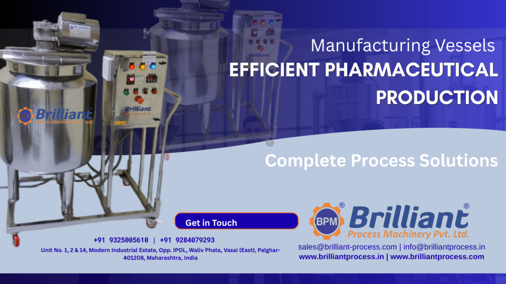 Manufacturing Vessels for Pharma | Brilliant Process Machinery